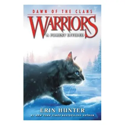 Warriors: Dawn of the Clans #5: A Forest Divided - Hunter, Erin