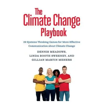 Climate Change Playbook - Meadows, Dennis a Sweeney, Linda Booth, Ed.D. a Mehers, Gillian Martin