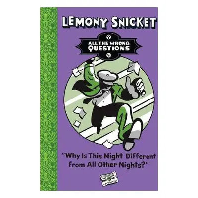 Why Is This Night Different from All Other Nights? - Snicket, Lemony