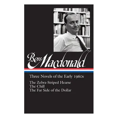 Ross Macdonald: Three Novels of the Early 1960s - MacDonald, Ross