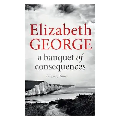 Banquet of Consequences - George, Elizabeth