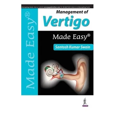 Management of Vertigo Made Easy - Swain, Santosh Kumar