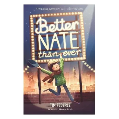 Better Nate Than Ever - Federle, Tim