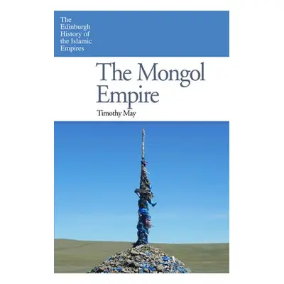 Mongol Empire - May, Timothy