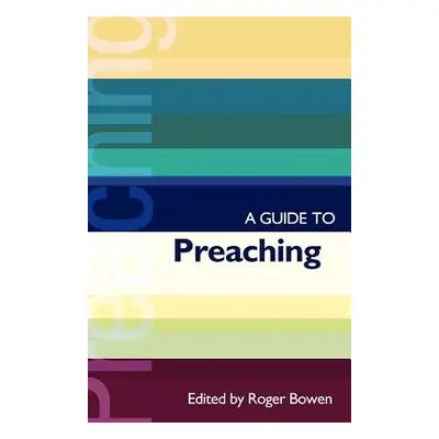 ISG 38 A Guide to Preaching - Bowen, Revd Roger