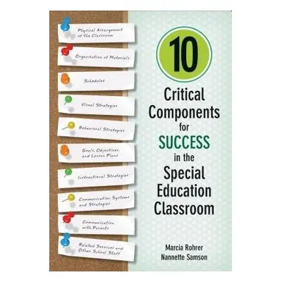 10 Critical Components for Success in the Special Education Classroom - Rohrer, Marcia W. a Sams