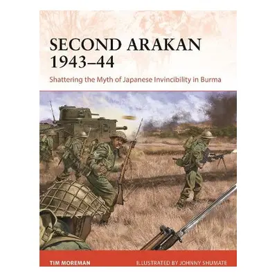 Second Arakan 1943–44 - Moreman, Tim