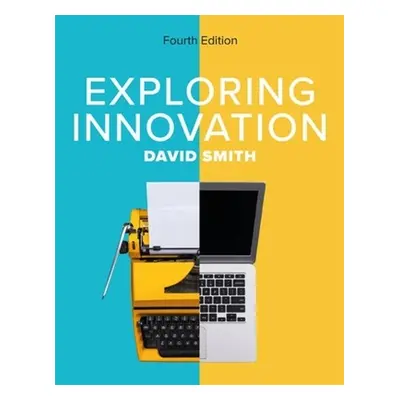 Exploring Innovation 4e - Smith, David