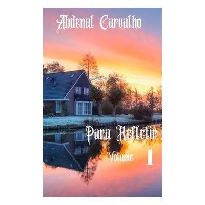 S?rie_Para_Refletir - Volume I - Carvalho, Abdenal