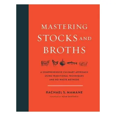 Mastering Stocks and Broths - Mamane, Rachael