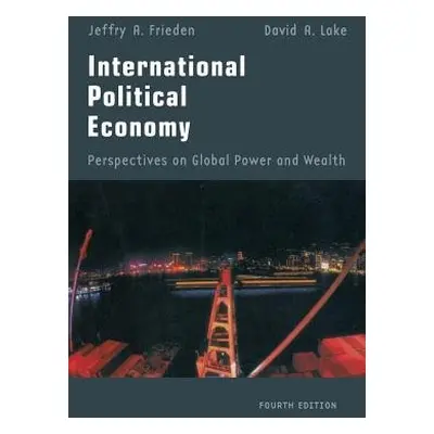 International Political Economy - Frieden, Jeffry A. a Lake, David A.