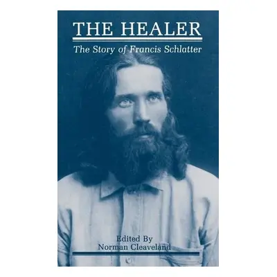 Healer - Schlatter, Francis