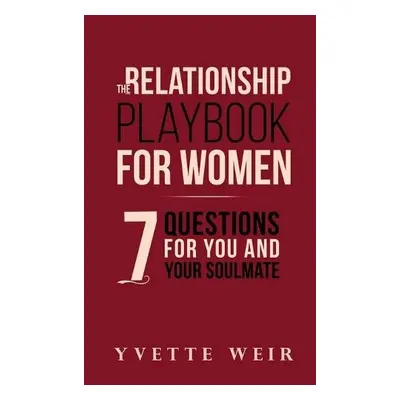 Relationship Playbook for Women - Weir, Yvette