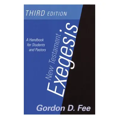 New Testament Exegesis, Third Edition - Fee, Gordon D.