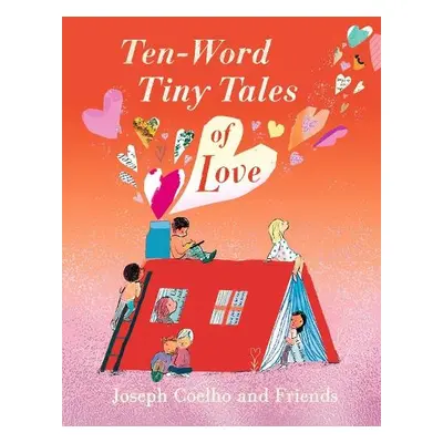 Ten-Word Tiny Tales of Love - Coelho, Joseph