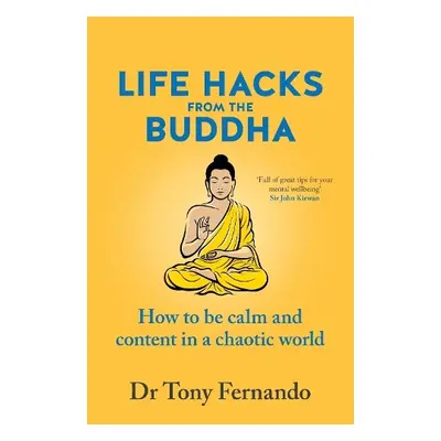 Life Hacks from the Buddha - Fernando, Dr Tony