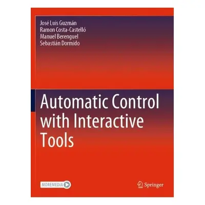 Automatic Control with Interactive Tools - Guzman, Jose Luis a Costa-Castello, Ramon a Berenguel