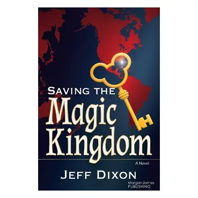 Saving the Magic Kingdom - Dixon, Jeff