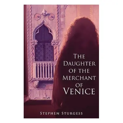 Daughter of The Merchant of Venice - Sturgess, Stephen