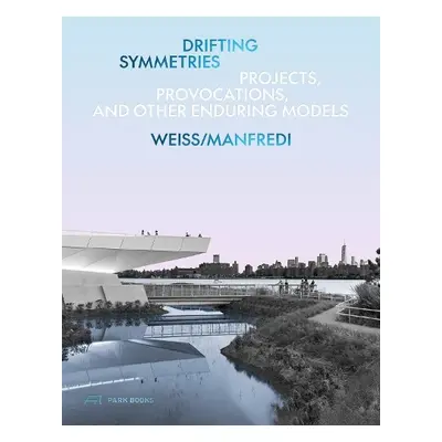 Drifting Symmetries - Weiss, Marion a Manfredi, Michael A.