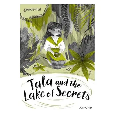 Readerful Rise: Oxford Reading Level 10: Tala and the Lake of Secrets - Clare, Giles