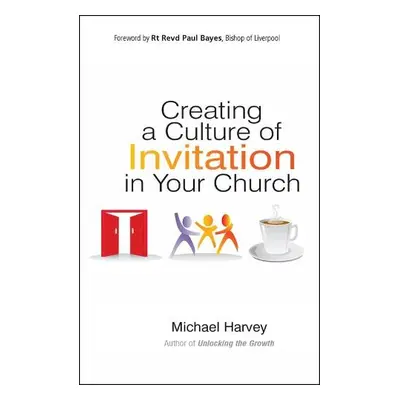 Creating a Culture of Invitation in Your Church - Harvey, Michael