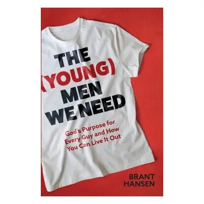 (Young) Men We Need - Hansen, Brant