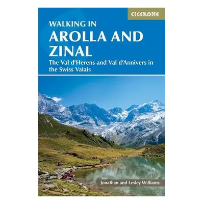 Walking in Arolla and Zinal - Williams, Lesley a Williams, Jonathan