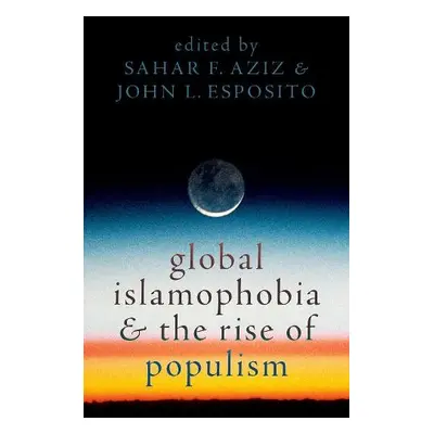 Global Islamophobia and the Rise of Populism