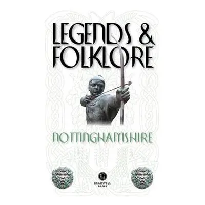 Legends a Folklore Nottinghamshire