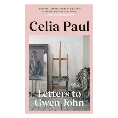 Letters to Gwen John - Paul, Celia