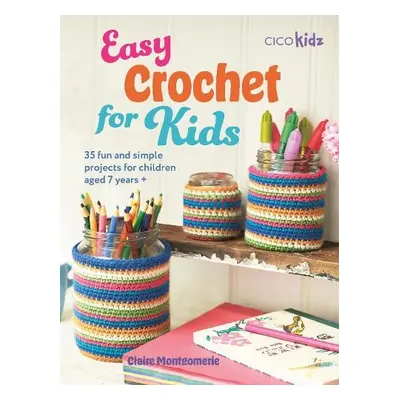 Easy Crochet for Kids - Montgomerie, Claire