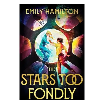 Stars Too Fondly - Hamilton, Emily