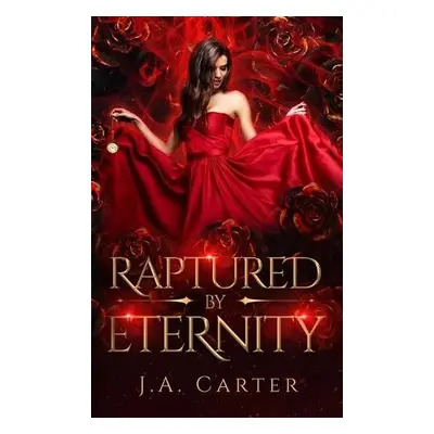 Raptured by Eternity - Carter, J A