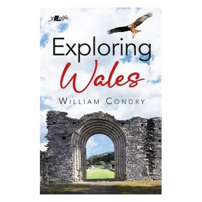 Exploring Wales - Condry, William