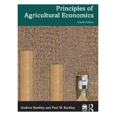 Principles of Agricultural Economics - Barkley, Andrew (Kansas State University, USA) a Barkley,