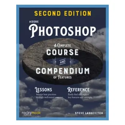 Adobe Photoshop, 2nd Edition: Course and Compendium - Laskevitch, Stephen