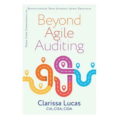 Beyond Agile Auditing - Lucas, Clarissa