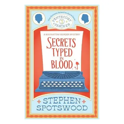 Secrets Typed in Blood - Spotswood, Stephen