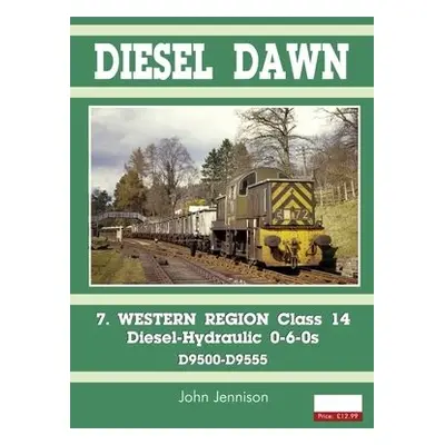 Diesel Part 7 - Western Region Class 14 - Jennison, John