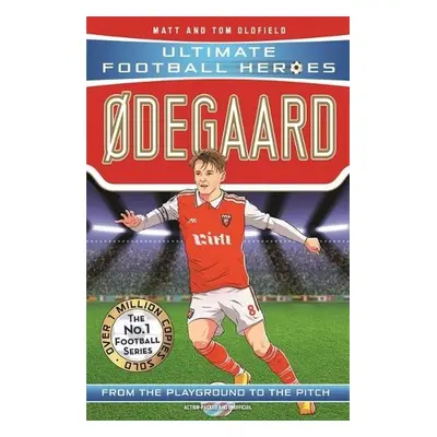 degaard (Ultimate Football Heroes - the No.1 football series): Collect them all! - Oldfield, Mat