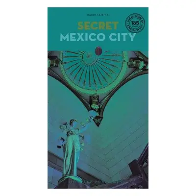 Secret Mexico City Guide - Yair, Mario T S