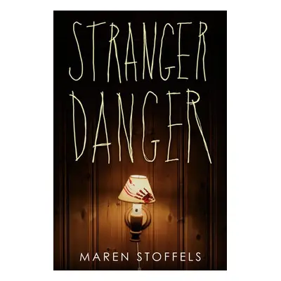 Stranger Danger - Stoffels, Maren