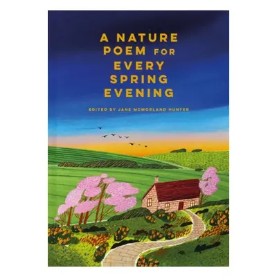 Nature Poem for Every Spring Evening - McMorland Hunter, Jane