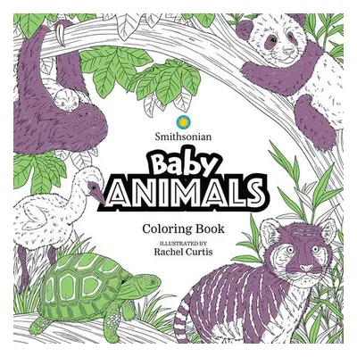 Baby Animals: A Smithsonian Coloring Book - Smithsonian, Institution a Curtis, Rachel