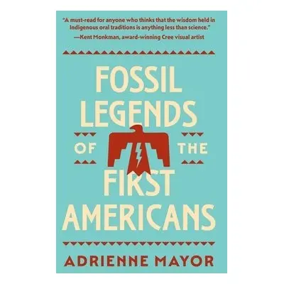 Fossil Legends of the First Americans - Mayor, Adrienne