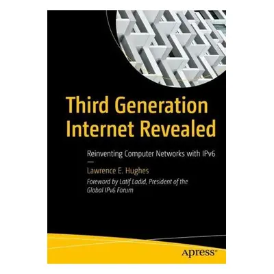 Third Generation Internet Revealed - Hughes, Lawrence E.