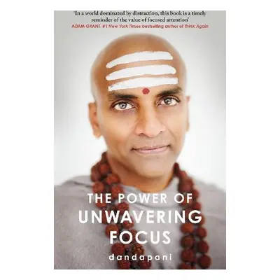 Power of Unwavering Focus - Dandapani