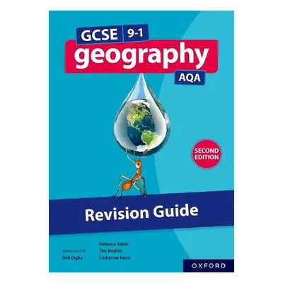 GCSE 9-1 Geography AQA: Revision Guide Second Edition - Tudor, Rebecca a Bayliss, Tim a Hurst, C