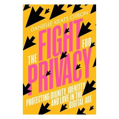 Fight for Privacy - Keats Citron, Danielle